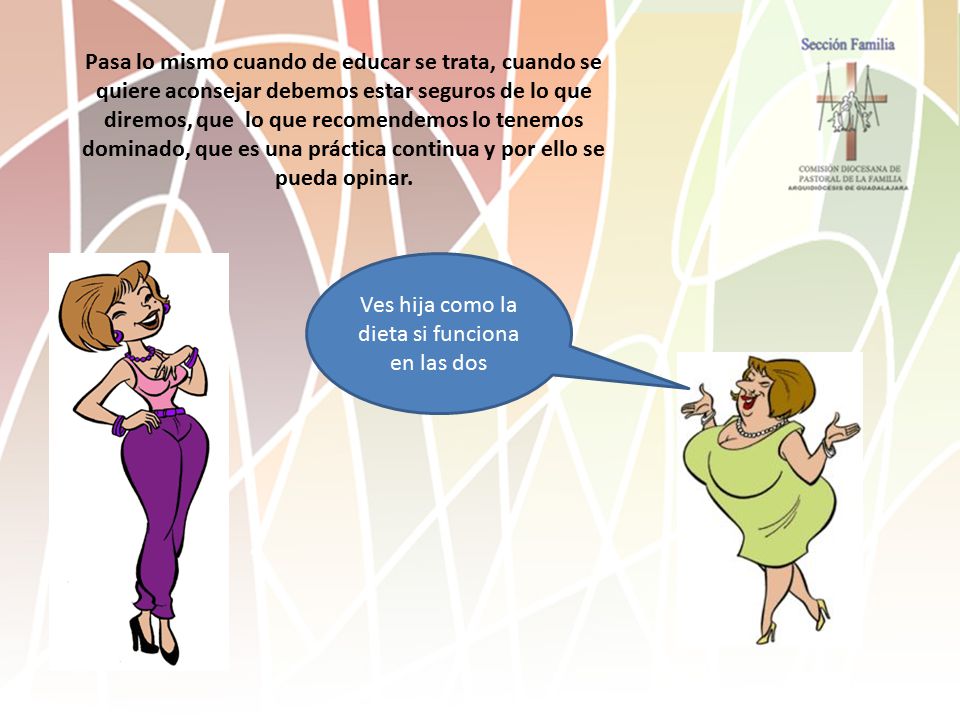 Ves hija como la dieta si funciona en las dos