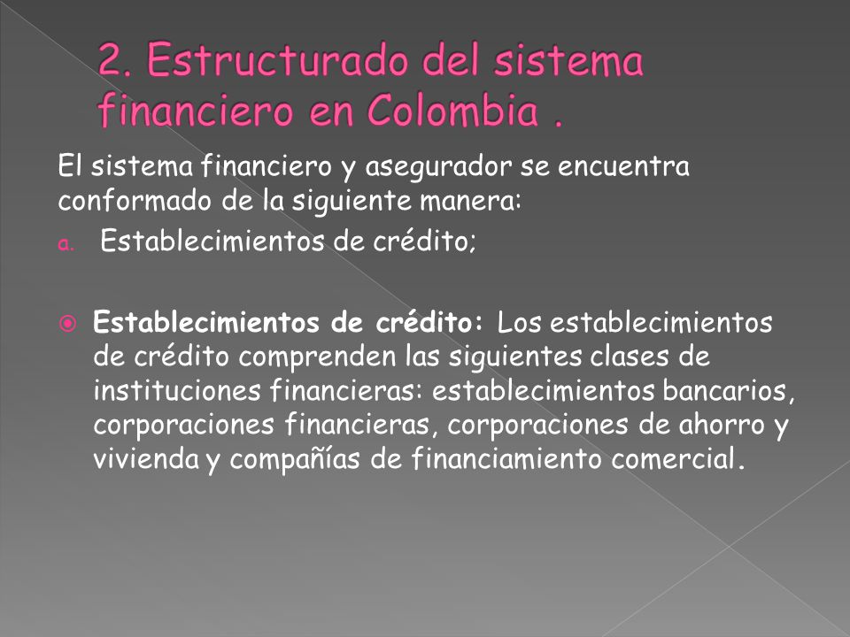 2. Estructurado del sistema financiero en Colombia .