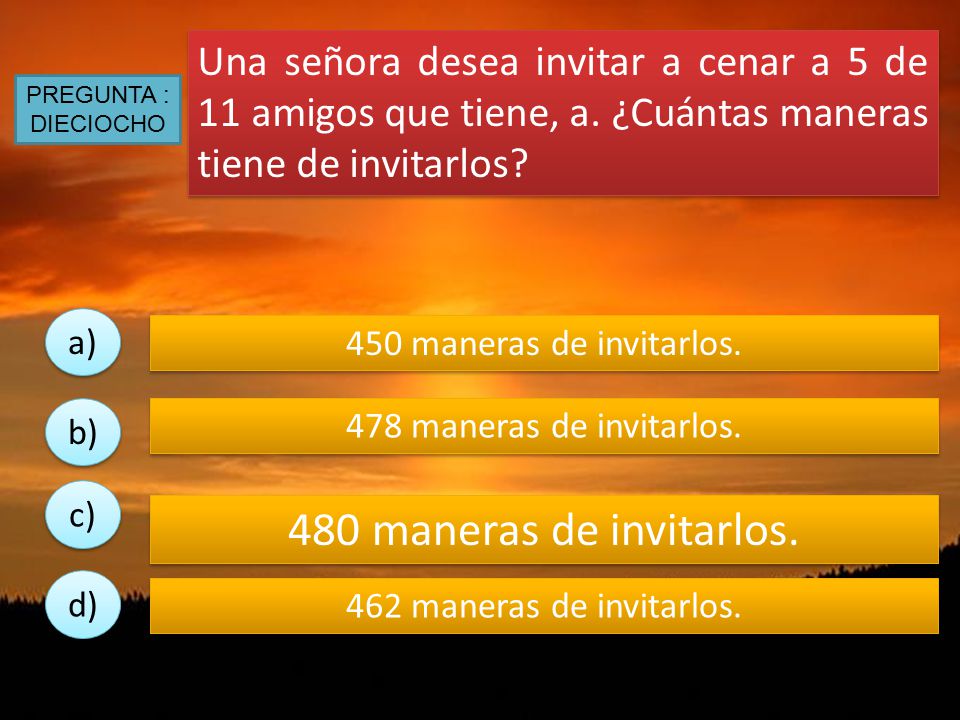 Una señora desea invitar a cenar a 5 de 11 amigos que tiene, a