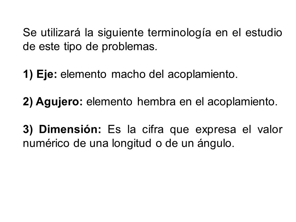 Se utilizará la siguiente terminología en el estudio de este tipo de problemas.