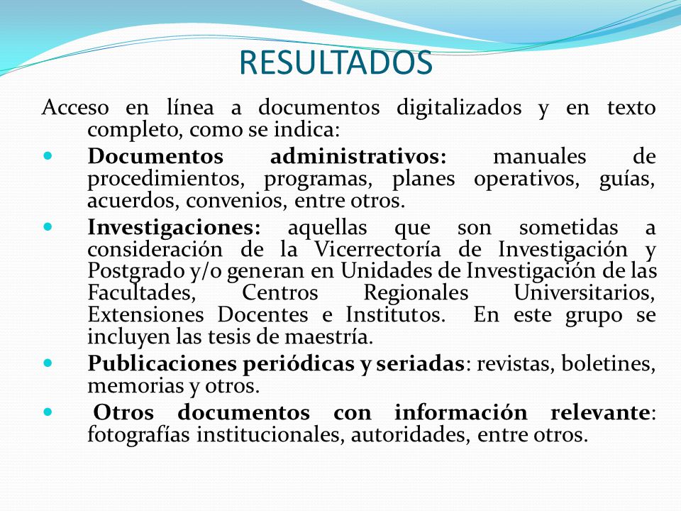 RESULTADOS Acceso en línea a documentos digitalizados y en texto completo, como se indica: