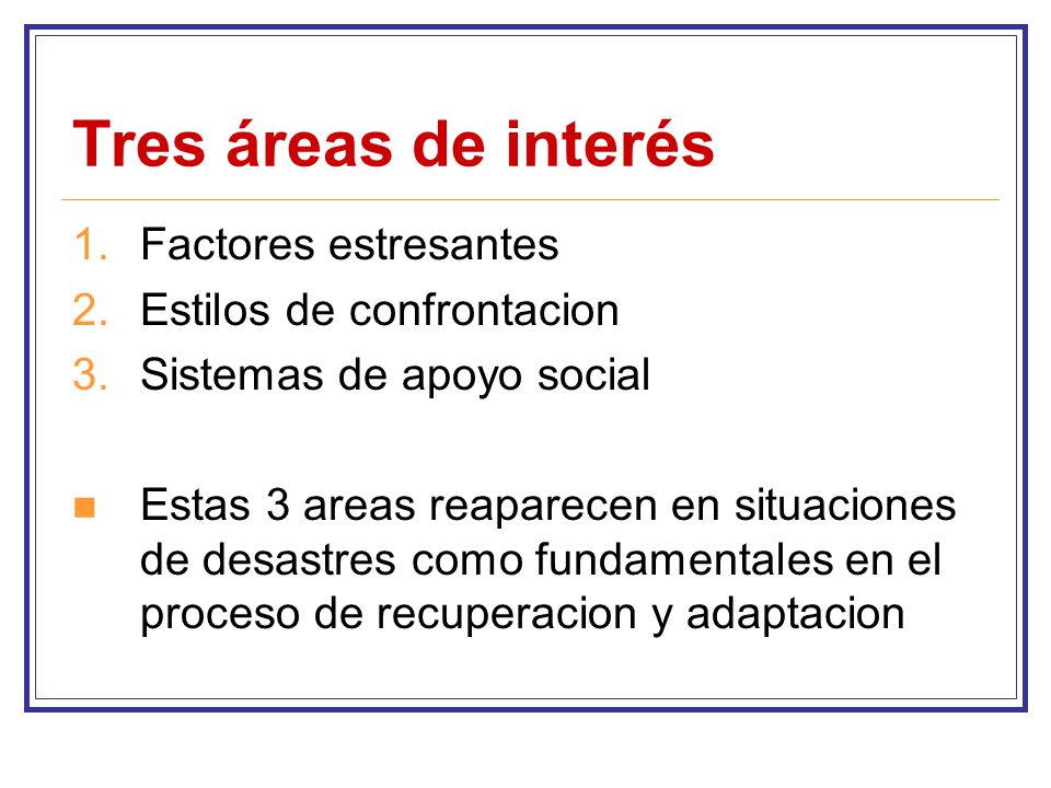 Tres áreas de interés Factores estresantes Estilos de confrontacion