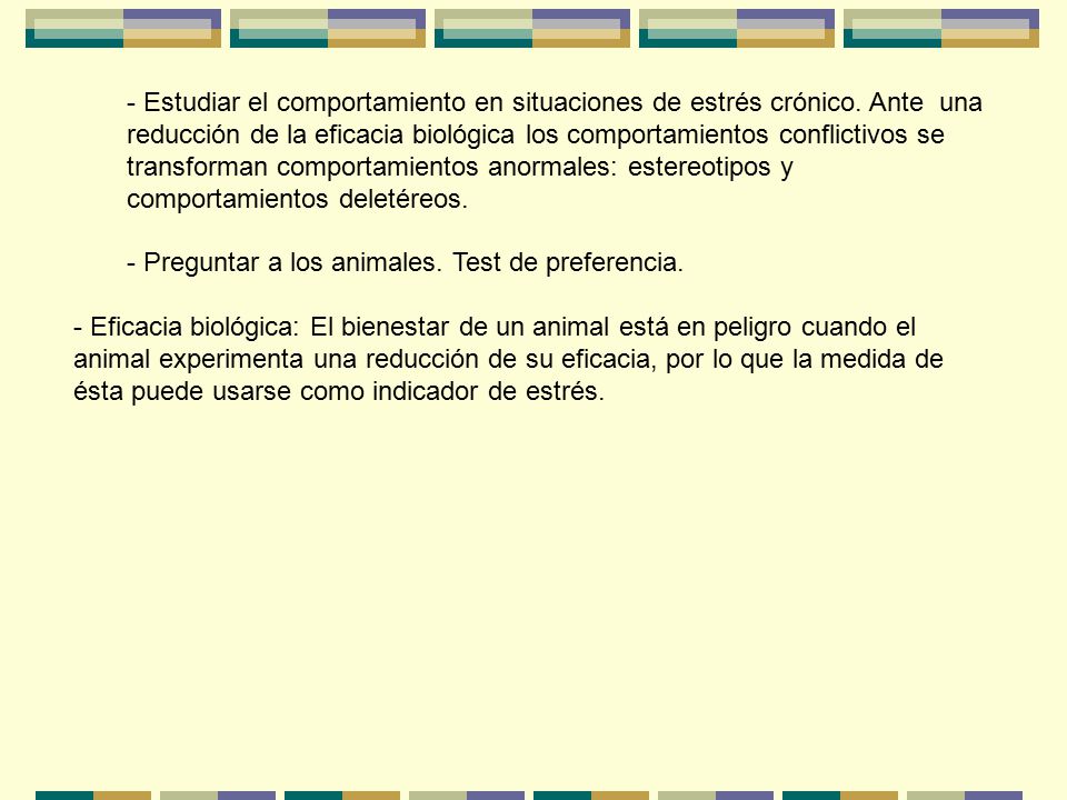- Estudiar el comportamiento en situaciones de estrés crónico