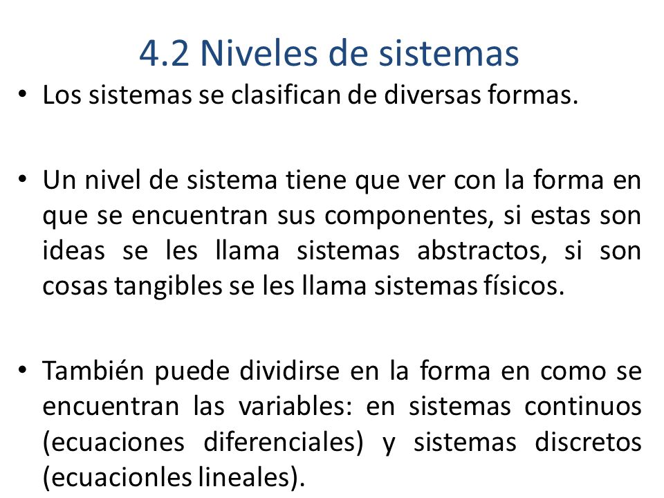 4.2 Niveles de sistemas Los sistemas se clasifican de diversas formas.