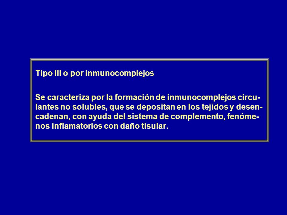 Tipo III o por inmunocomplejos