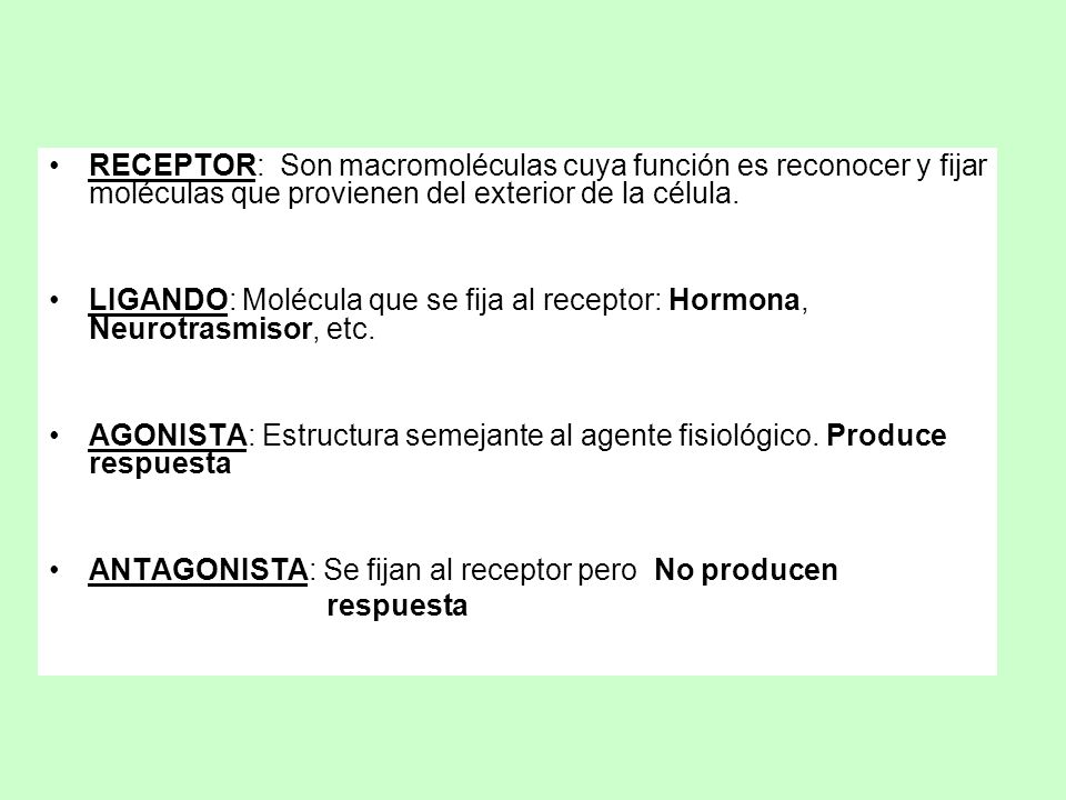 ANTAGONISTA: Se fijan al receptor pero No producen respuesta