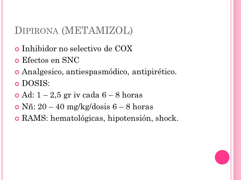 Dipirona (METAMIZOL) Inhibidor no selectivo de COX Efectos en SNC