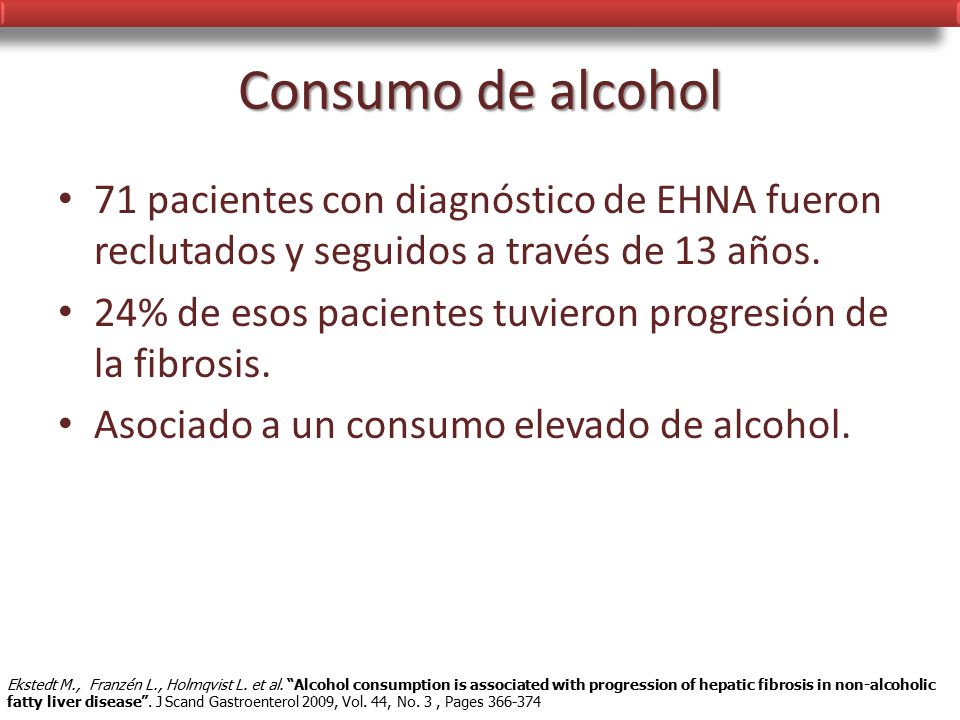 Consumo de alcohol 71 pacientes con diagnóstico de EHNA fueron reclutados y seguidos a través de 13 años.