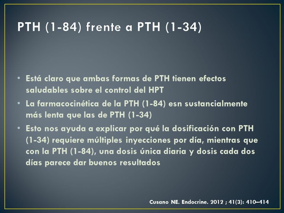 PTH (1-84) frente a PTH (1-34) Está claro que ambas formas de PTH tienen efectos saludables sobre el control del HPT.