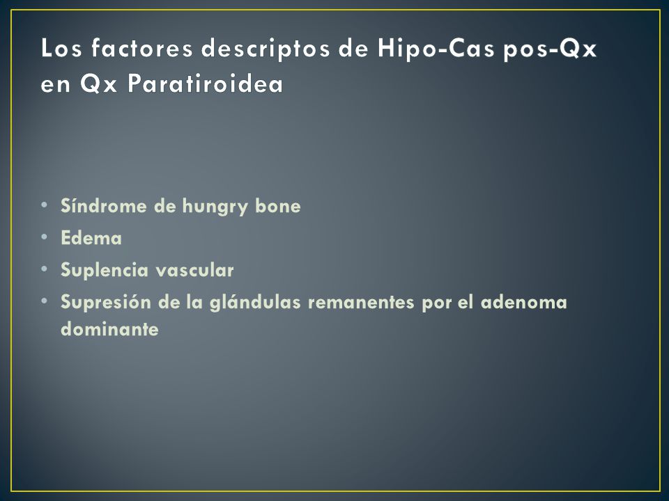 Los factores descriptos de Hipo-Cas pos-Qx en Qx Paratiroidea
