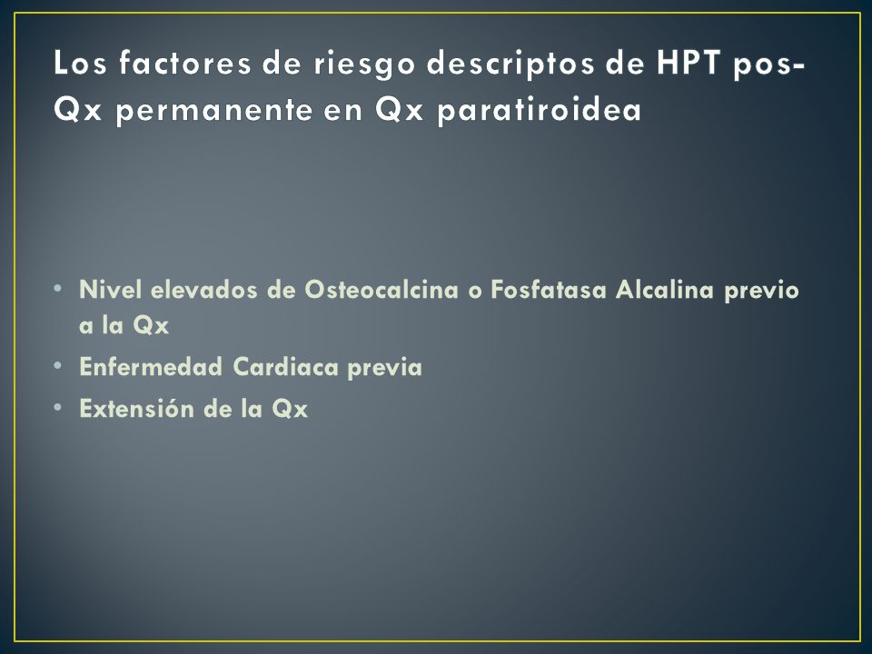 Los factores de riesgo descriptos de HPT pos-Qx permanente en Qx paratiroidea