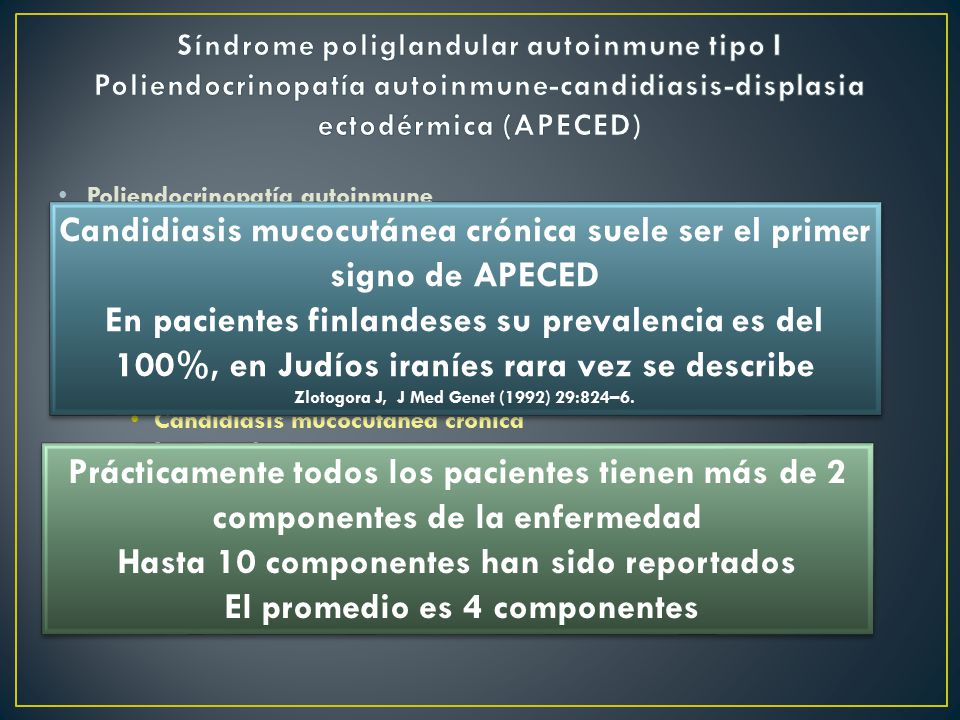 Candidiasis mucocutánea crónica suele ser el primer signo de APECED