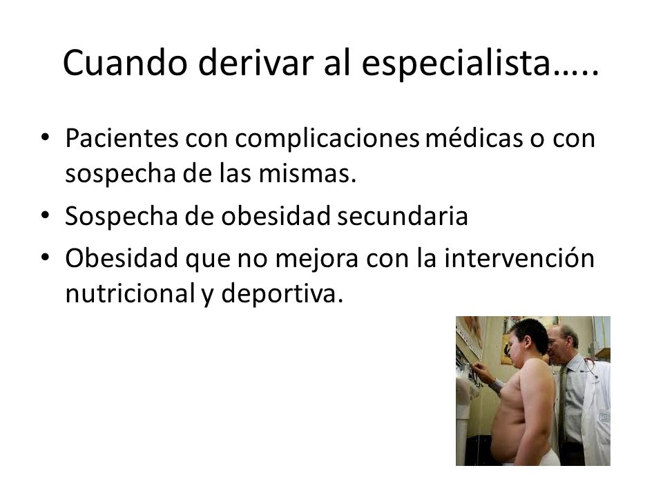 Cuando derivar al especialista…..