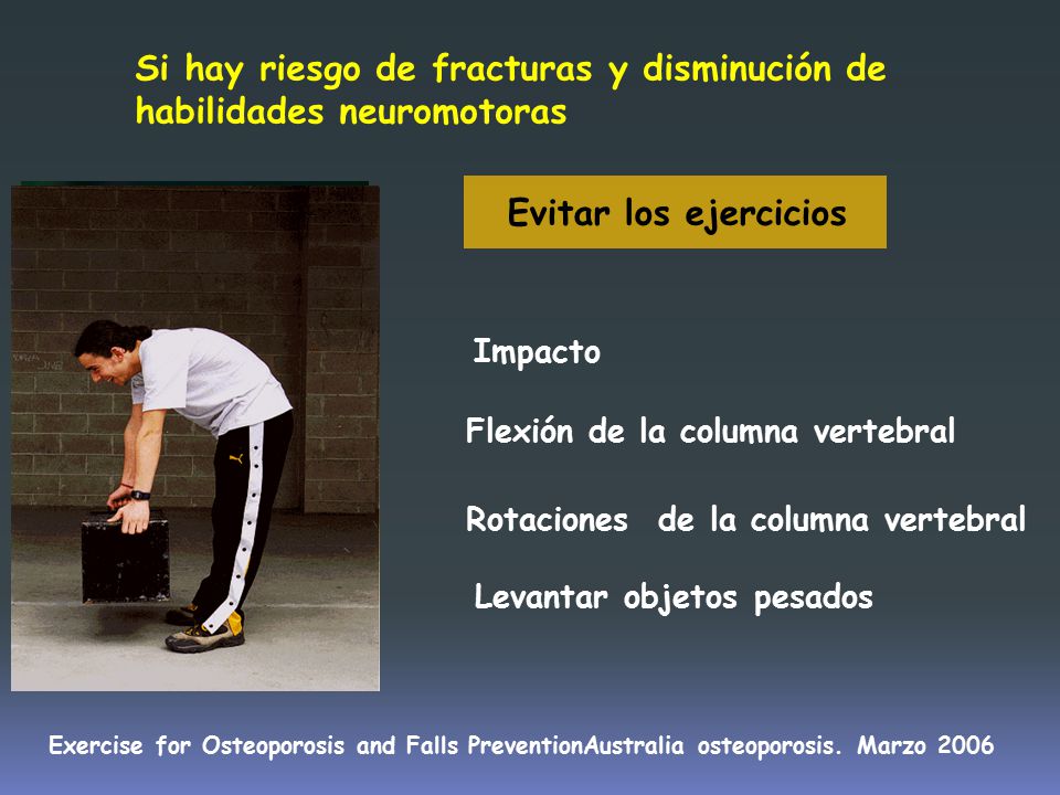 Si hay riesgo de fracturas y disminución de habilidades neuromotoras