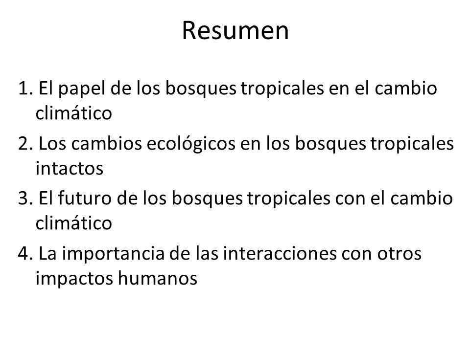 Resumen 1. El papel de los bosques tropicales en el cambio climático