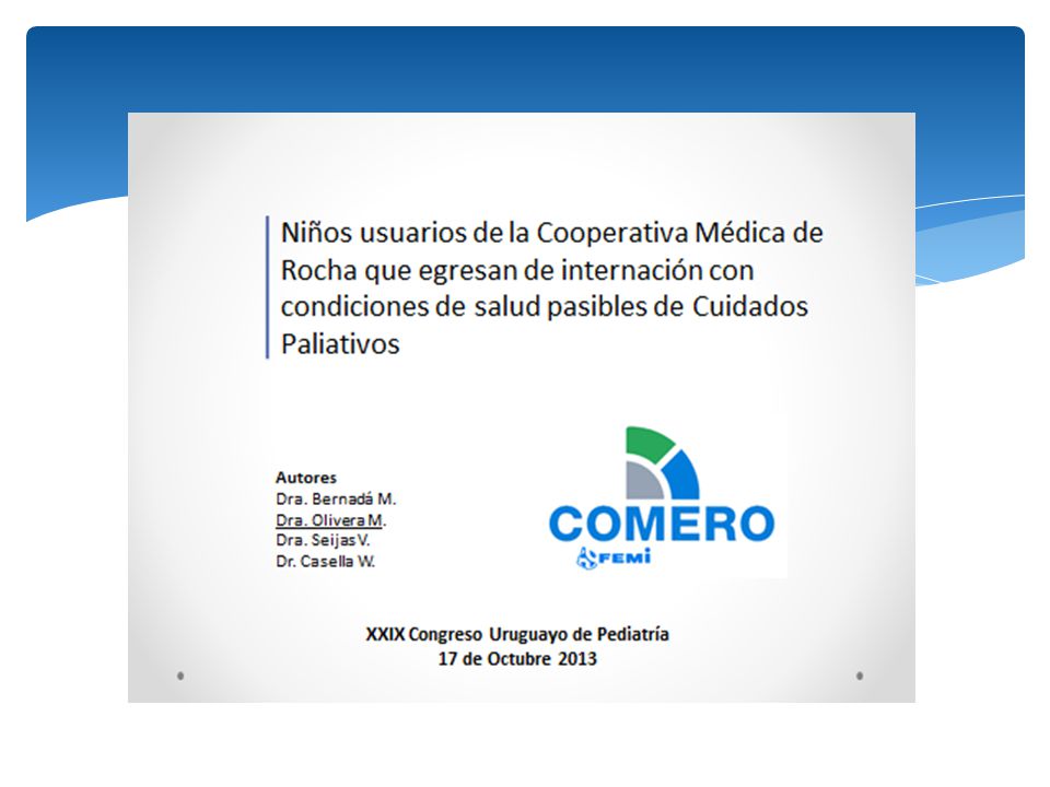 En COMERO de ROCHA (fulanos…) realizaron un trabajo con el objetivo de conocer que población pediátrica de la institución es pasible de recibir CP, y sus principales caracteristicas.