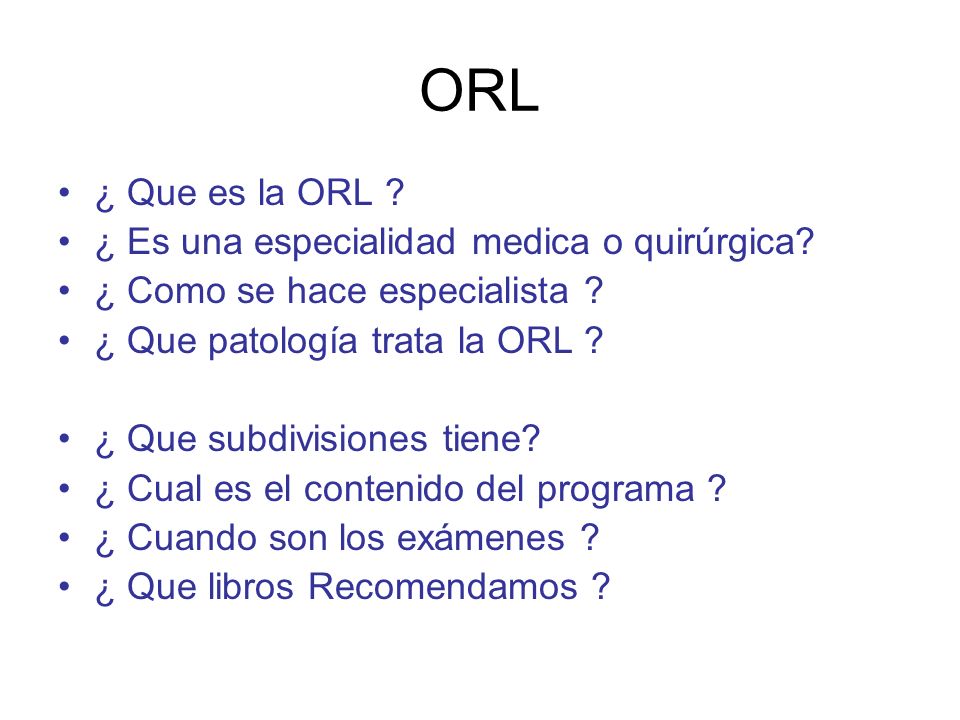 ORL ¿ Que es la ORL ¿ Es una especialidad medica o quirúrgica