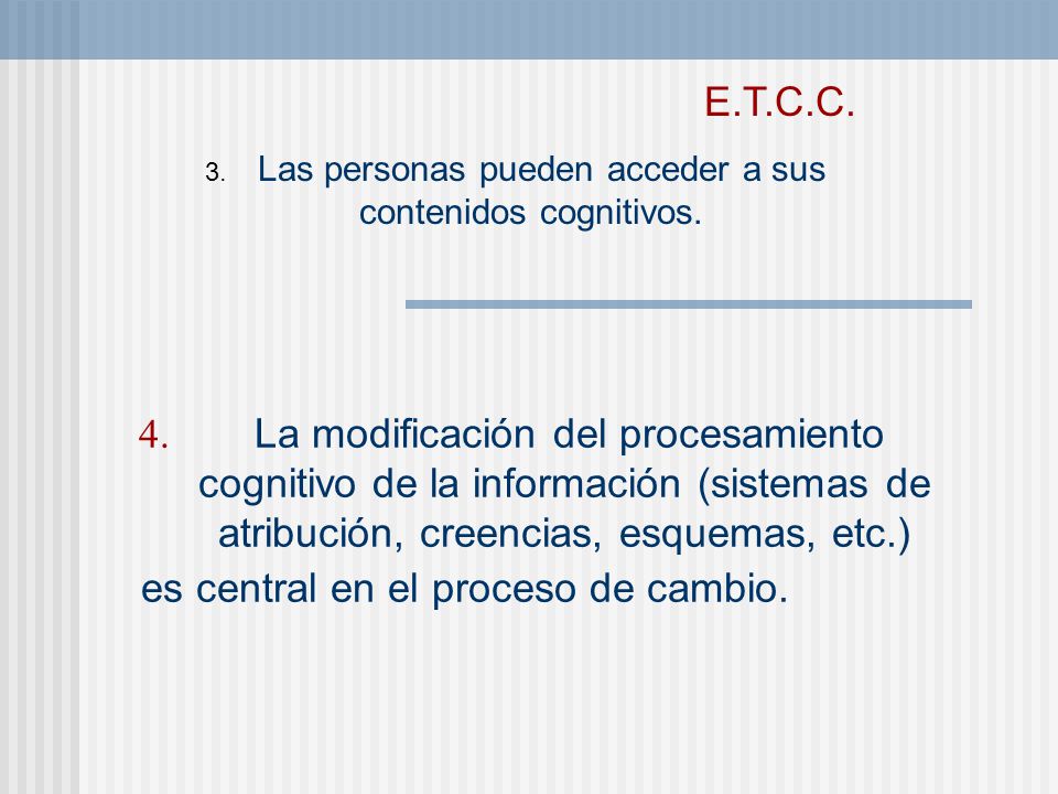 Las personas pueden acceder a sus contenidos cognitivos.