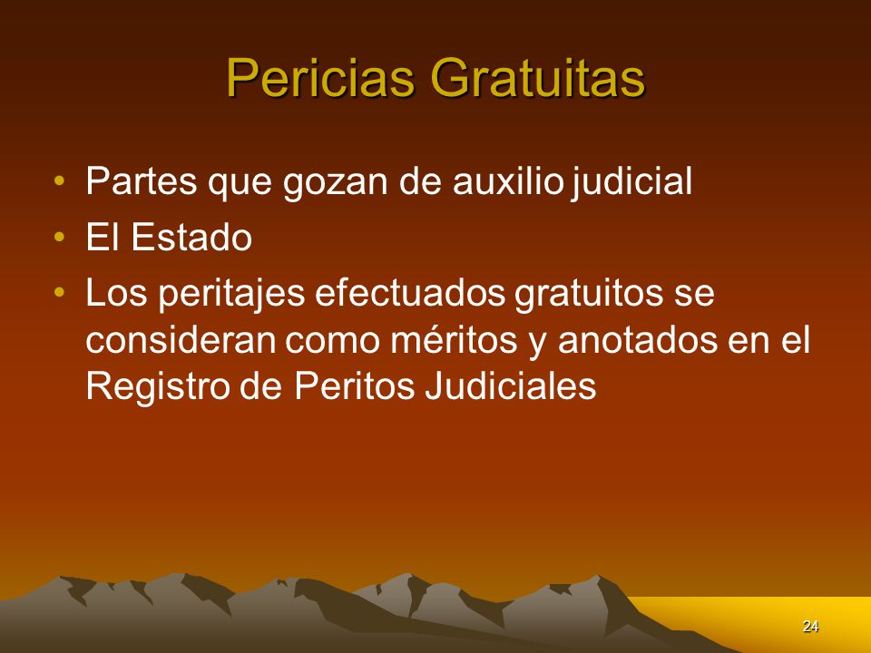 Pericias Gratuitas Partes que gozan de auxilio judicial El Estado