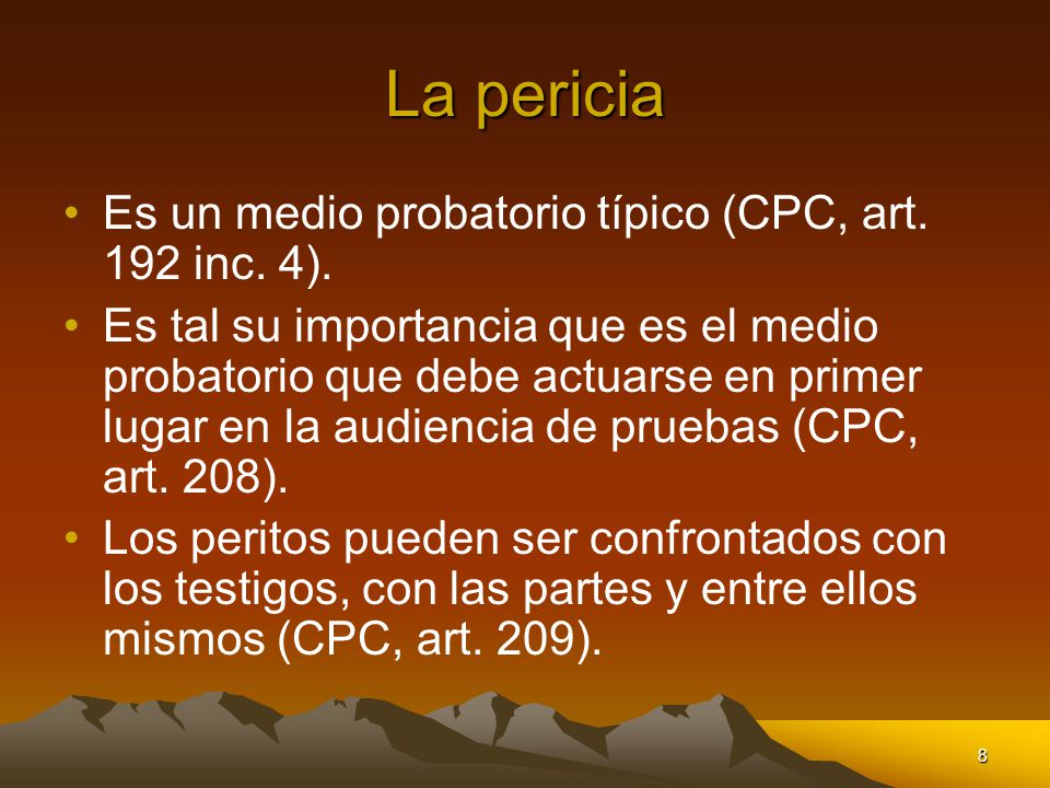 La pericia Es un medio probatorio típico (CPC, art. 192 inc. 4).