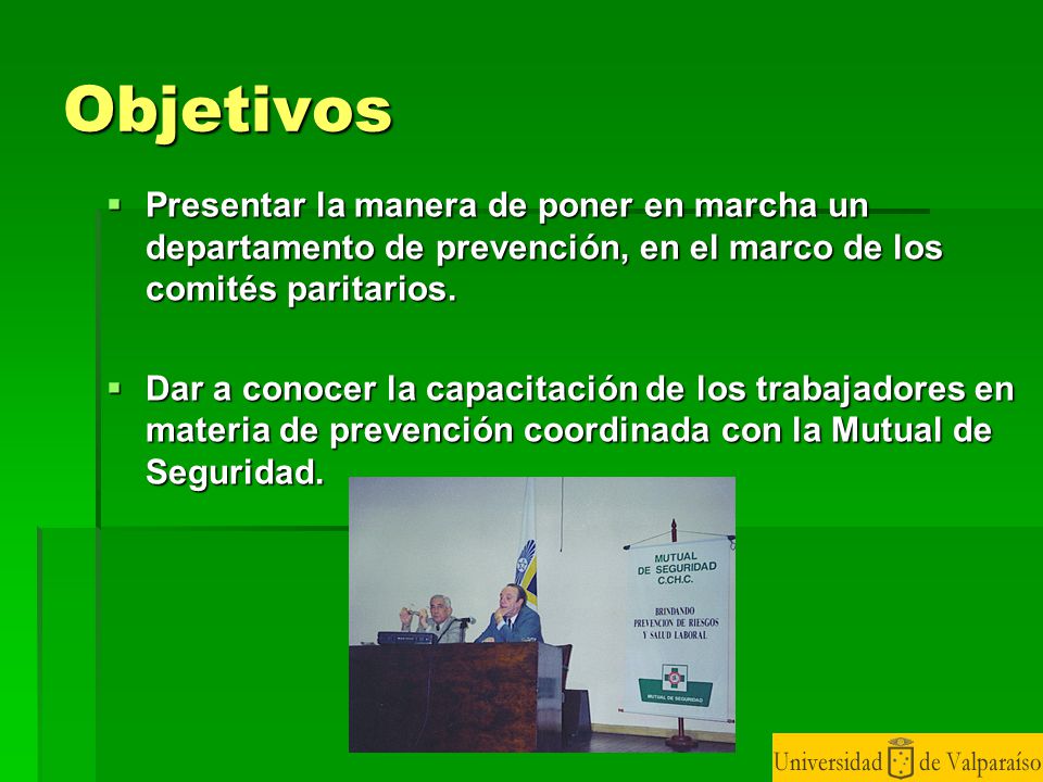 Objetivos Presentar la manera de poner en marcha un departamento de prevención, en el marco de los comités paritarios.