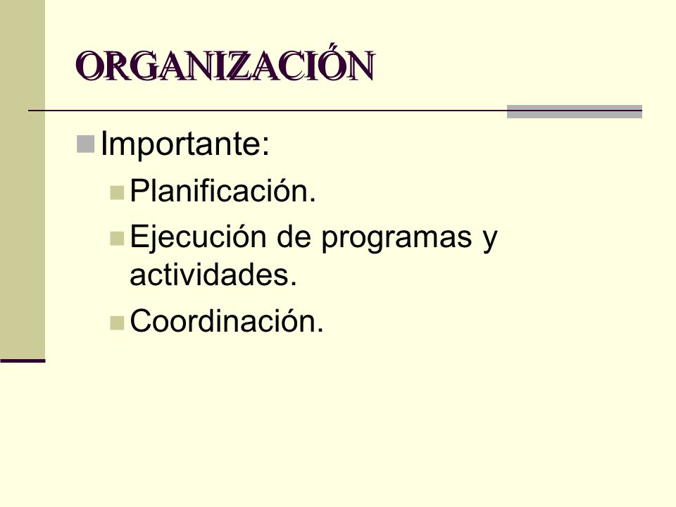 ORGANIZACIÓN Importante: Planificación.