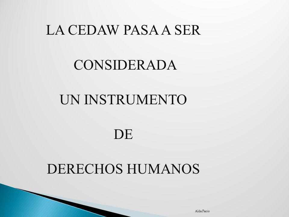 LA CEDAW PASA A SER CONSIDERADA UN INSTRUMENTO DE DERECHOS HUMANOS
