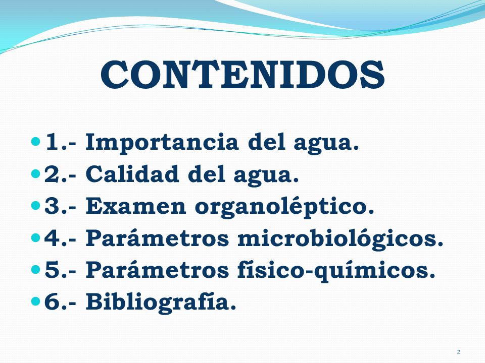 CONTENIDOS 1.- Importancia del agua. 2.- Calidad del agua.