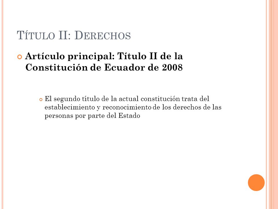 Título II: Derechos Artículo principal: Título II de la Constitución de Ecuador de