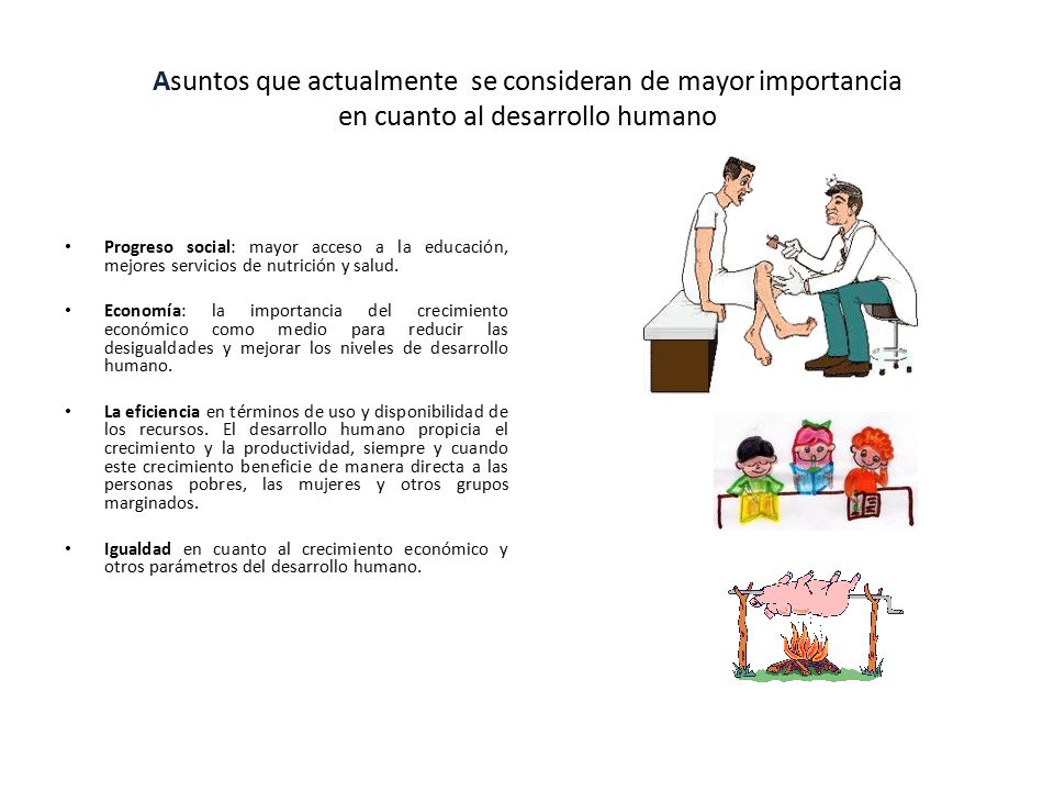 Asuntos que actualmente se consideran de mayor importancia en cuanto al desarrollo humano