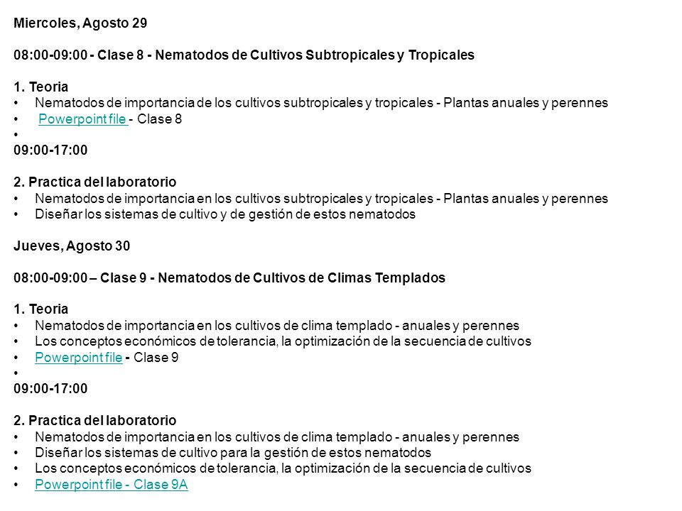 Miercoles, Agosto 29 08:00-09:00 - Clase 8 - Nematodos de Cultivos Subtropicales y Tropicales. 1. Teoria.