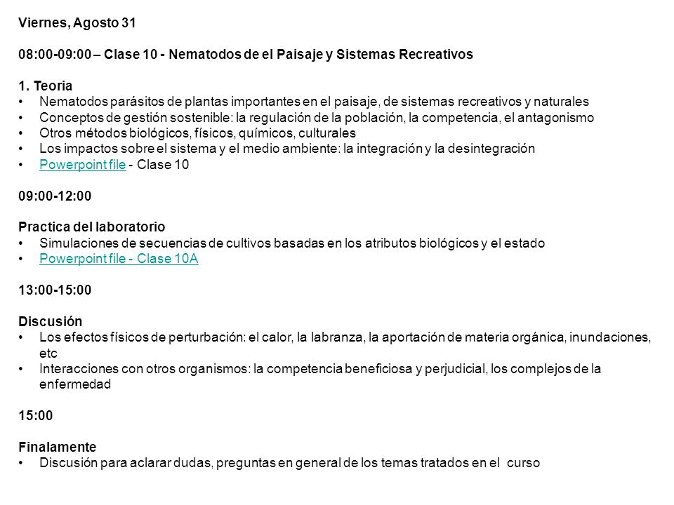 Viernes, Agosto 31 08:00-09:00 – Clase 10 - Nematodos de el Paisaje y Sistemas Recreativos. 1. Teoria.