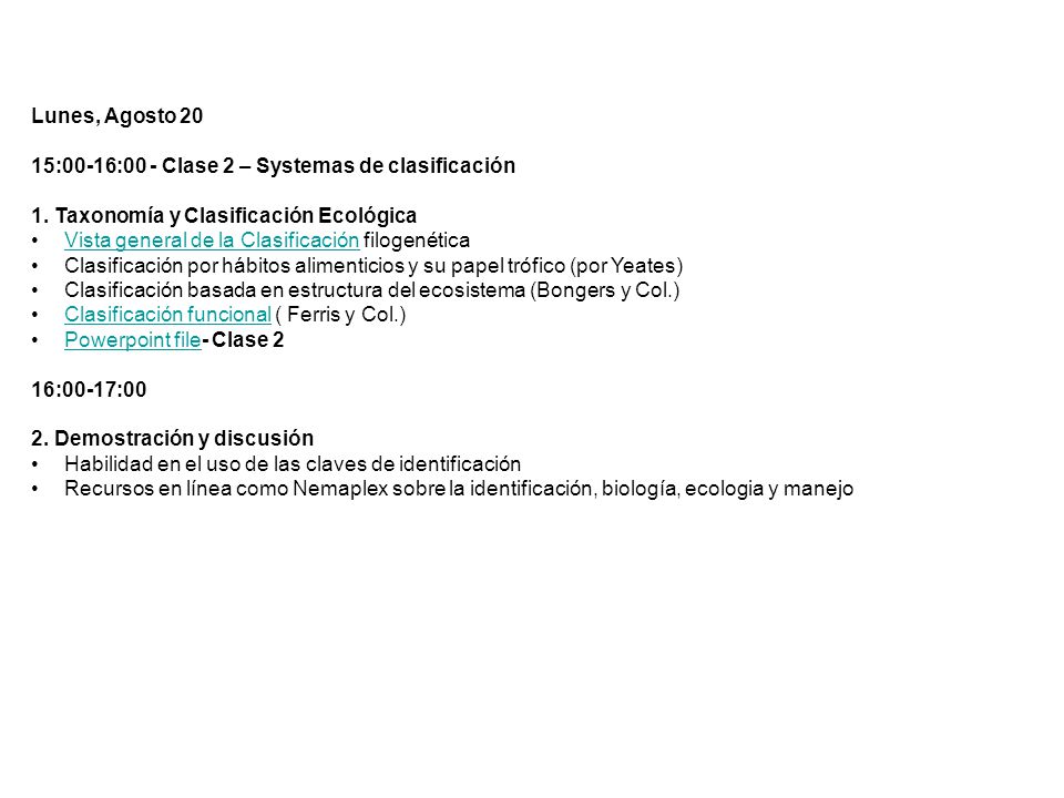 Lunes, Agosto 20 15:00-16:00 - Clase 2 – Systemas de clasificación. 1. Taxonomía y Clasificación Ecológica
