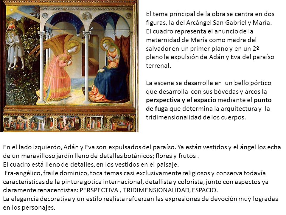El tema principal de la obra se centra en dos figuras, la del Arcángel San Gabriel y María. El cuadro representa el anuncio de la maternidad de María como madre del salvador en un primer plano y en un 2º plano la expulsión de Adán y Eva del paraíso terrenal.