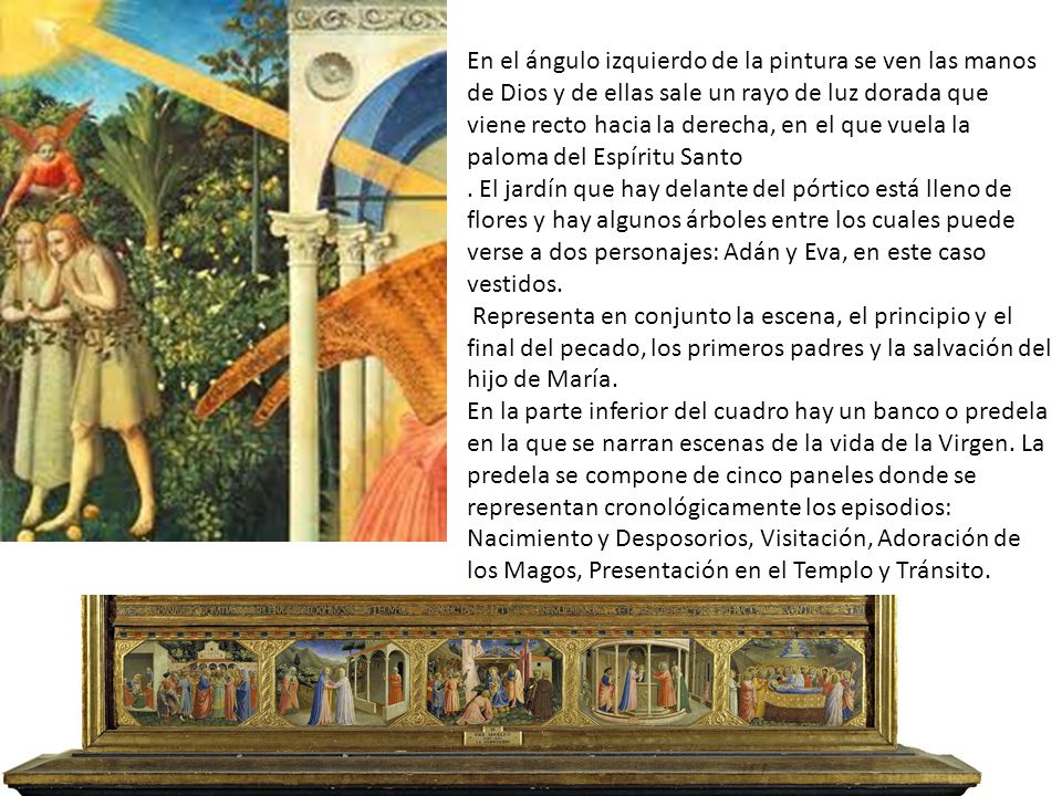 En el ángulo izquierdo de la pintura se ven las manos de Dios y de ellas sale un rayo de luz dorada que viene recto hacia la derecha, en el que vuela la paloma del Espíritu Santo