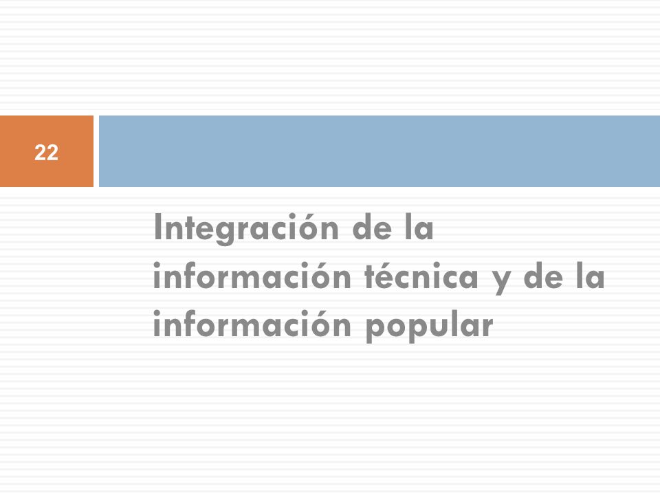 Integración de la información técnica y de la información popular