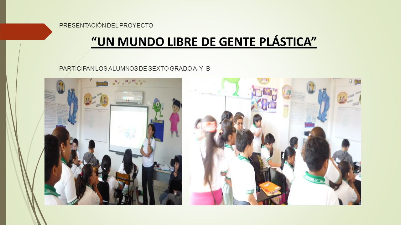 PRESENTACIÓN DEL PROYECTO PARTICIPAN LOS ALUMNOS DE SEXTO GRADO A Y B