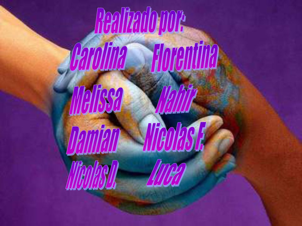 Realizado por: Carolina Florentina Melissa Nahir Nicolas F. Damian Luca Nicolas D.