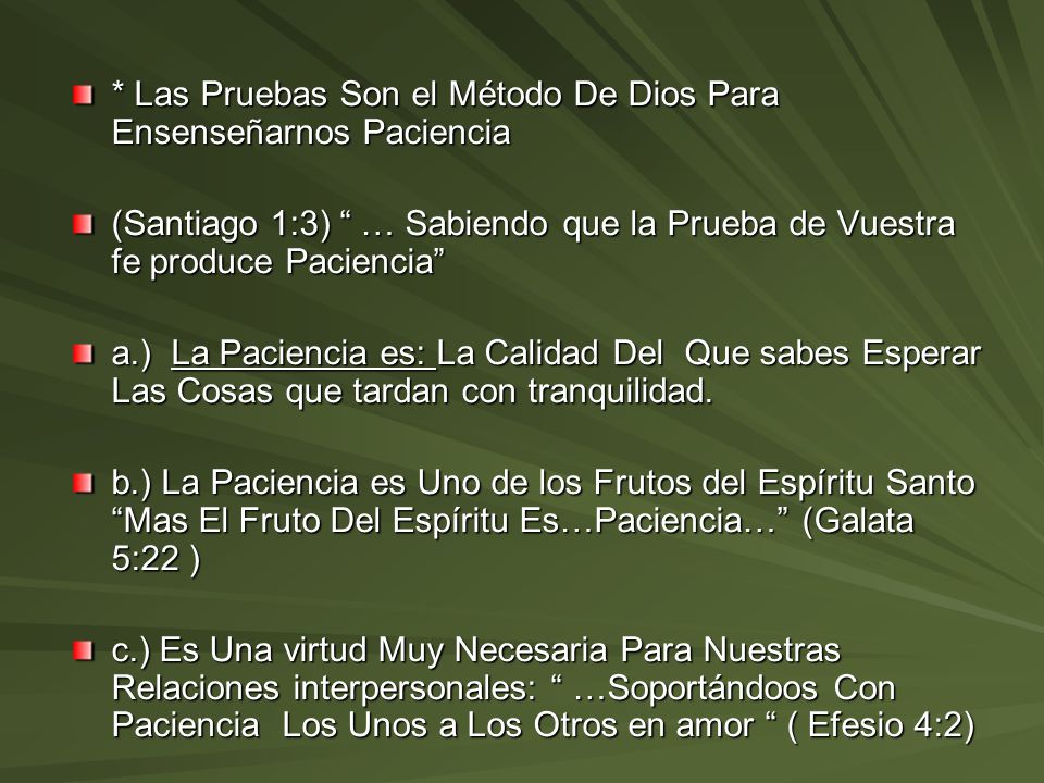 * Las Pruebas Son el Método De Dios Para Ensenseñarnos Paciencia