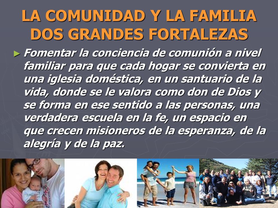 LA COMUNIDAD Y LA FAMILIA DOS GRANDES FORTALEZAS