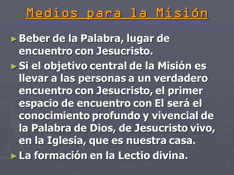 Medios para la Misión Beber de la Palabra, lugar de encuentro con Jesucristo.