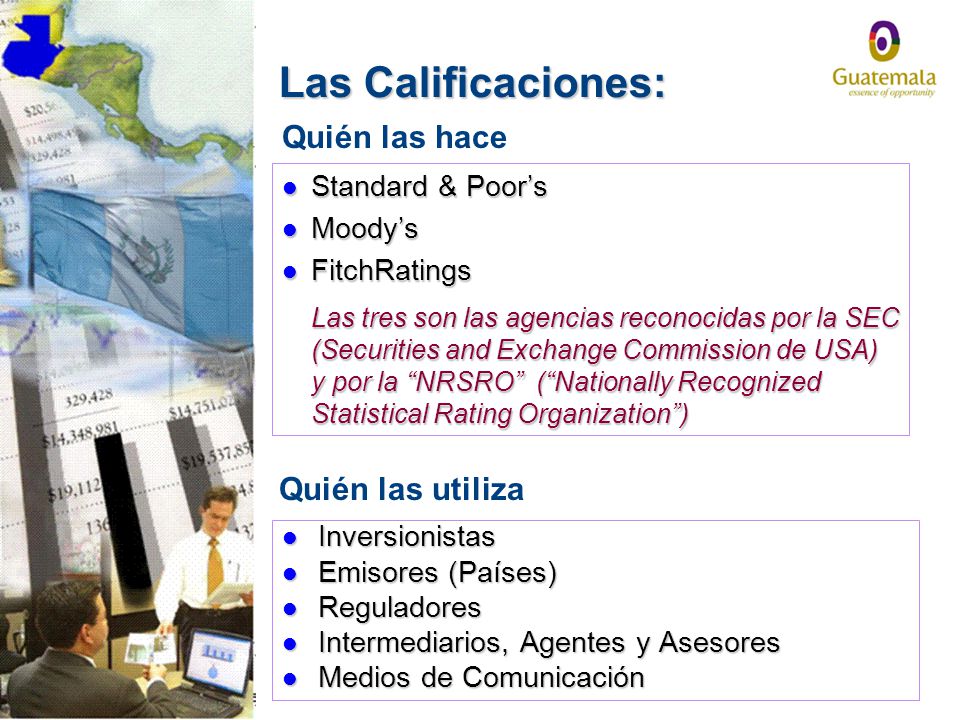 Las Calificaciones: Quién las hace Quién las utiliza Standard & Poor’s