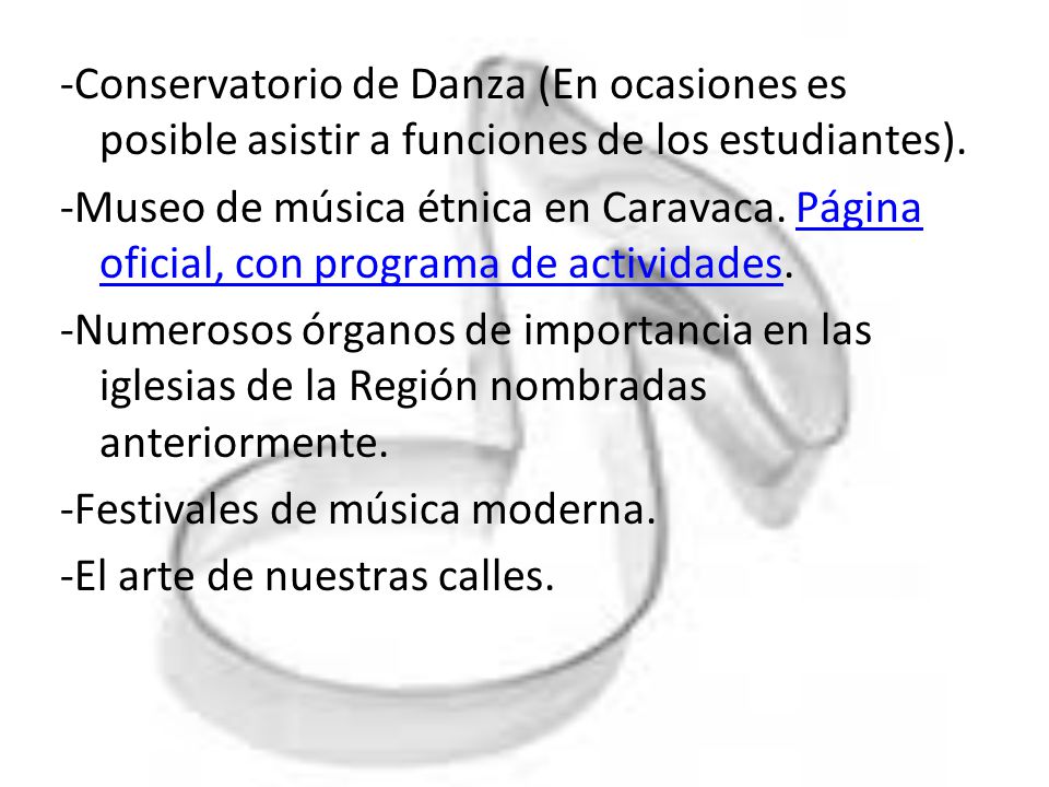 -Conservatorio de Danza (En ocasiones es posible asistir a funciones de los estudiantes).