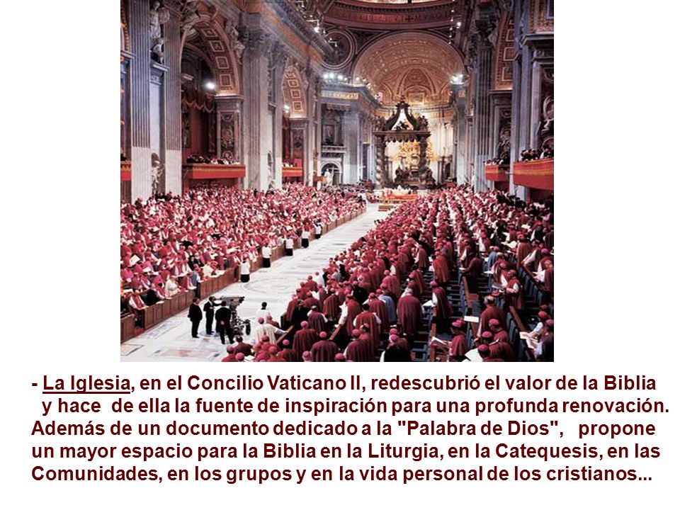 - La Iglesia, en el Concilio Vaticano II, redescubrió el valor de la Biblia