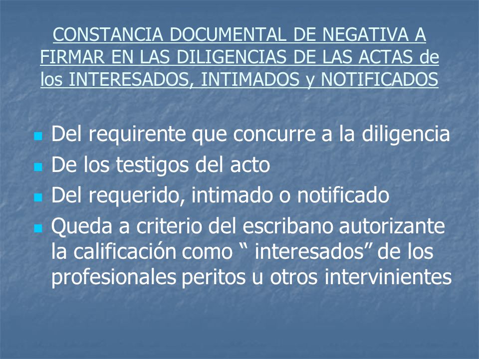 Del requirente que concurre a la diligencia De los testigos del acto