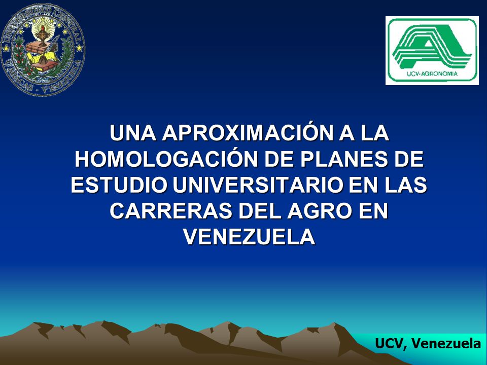 UNA APROXIMACIÓN A LA HOMOLOGACIÓN DE PLANES DE ESTUDIO UNIVERSITARIO EN LAS CARRERAS DEL AGRO EN VENEZUELA
