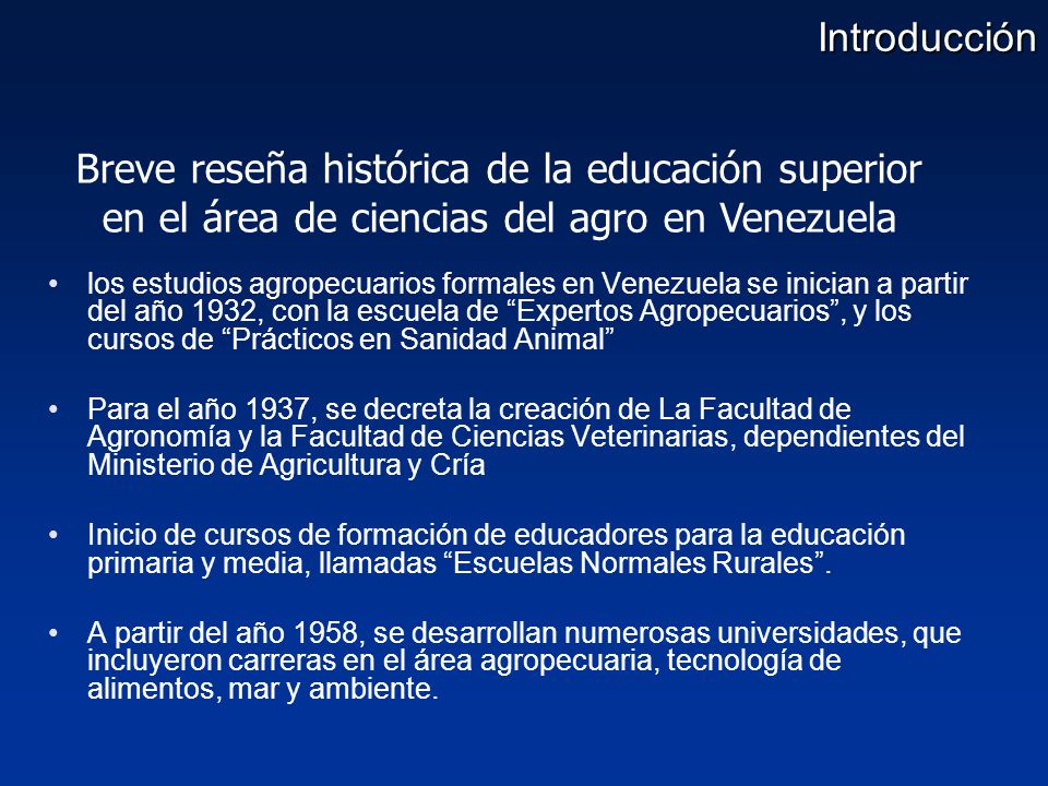 Introducción Breve reseña histórica de la educación superior en el área de ciencias del agro en Venezuela.