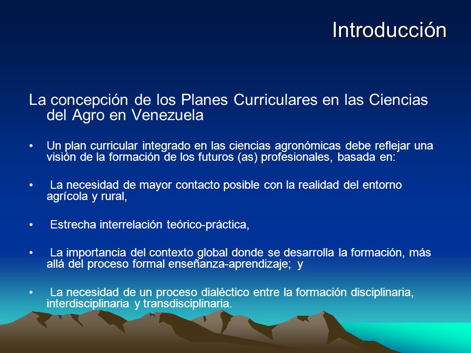 Introducción La concepción de los Planes Curriculares en las Ciencias del Agro en Venezuela.
