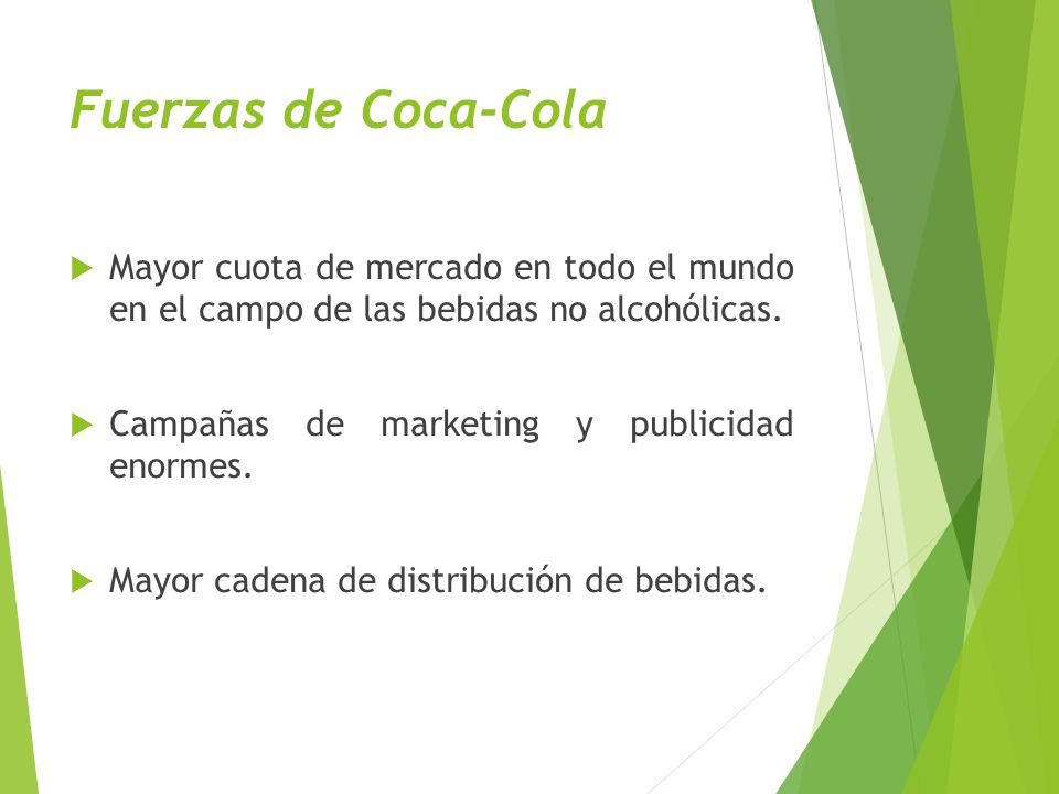 Fuerzas de Coca-Cola Mayor cuota de mercado en todo el mundo en el campo de las bebidas no alcohólicas.