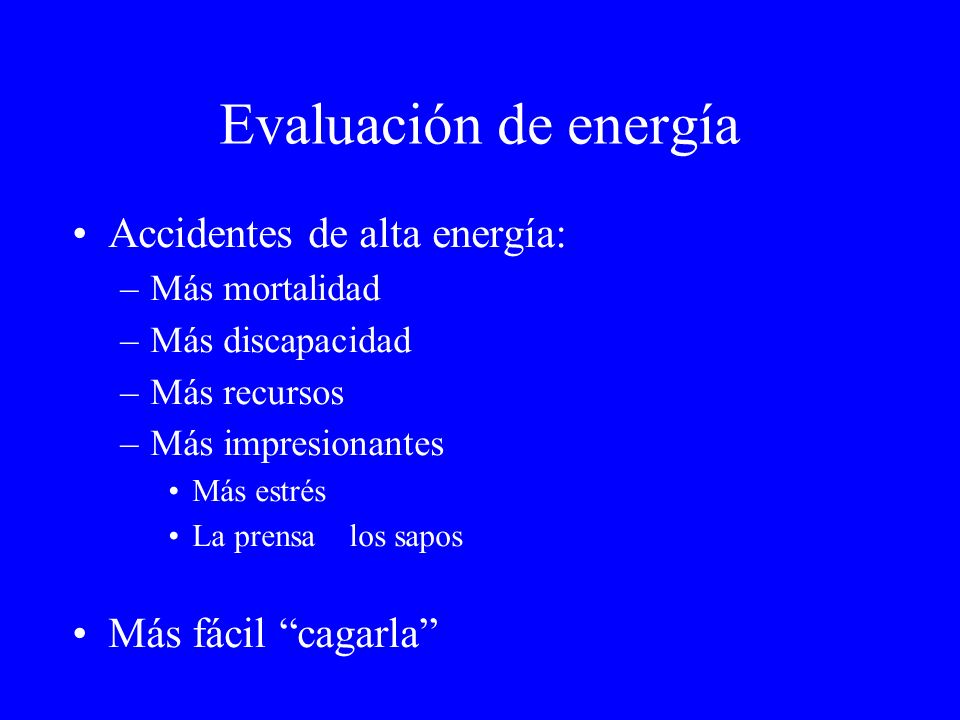 Evaluación de energía Accidentes de alta energía: Más fácil cagarla